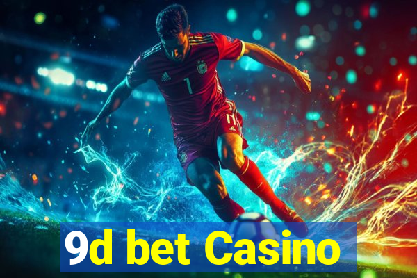 9d bet Casino