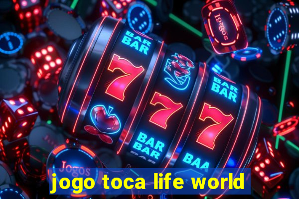 jogo toca life world