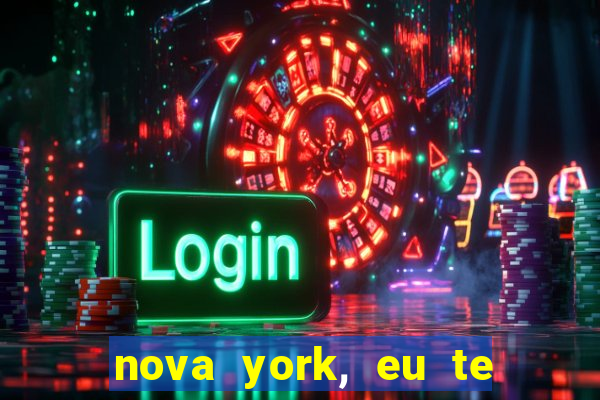 nova york, eu te amo filme completo dublado