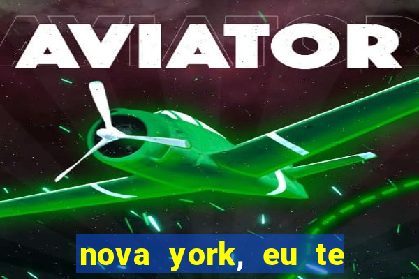 nova york, eu te amo filme completo dublado