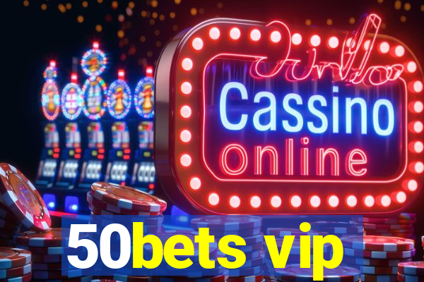 50bets vip