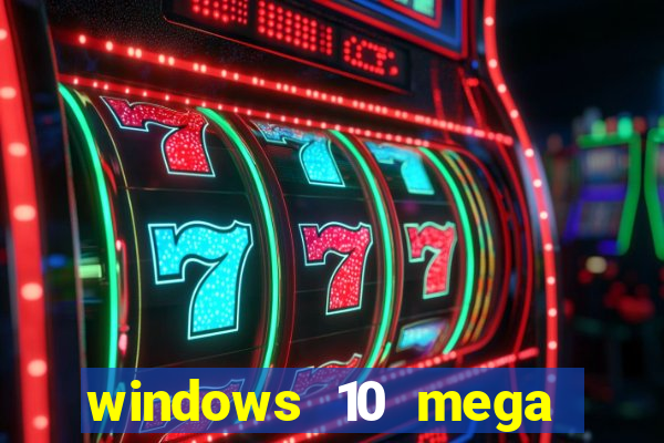 windows 10 mega lite premium download