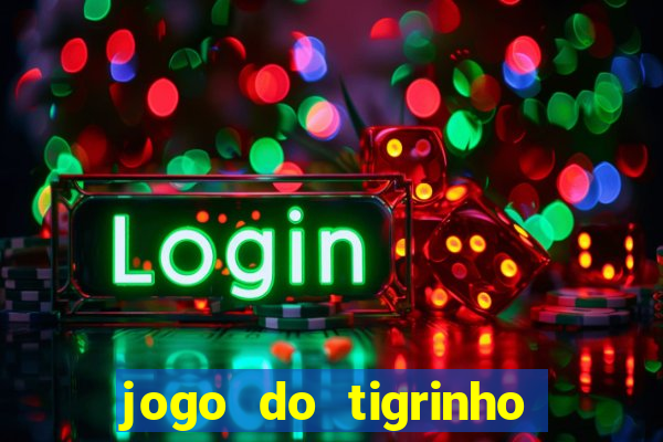 jogo do tigrinho deposito 1 real