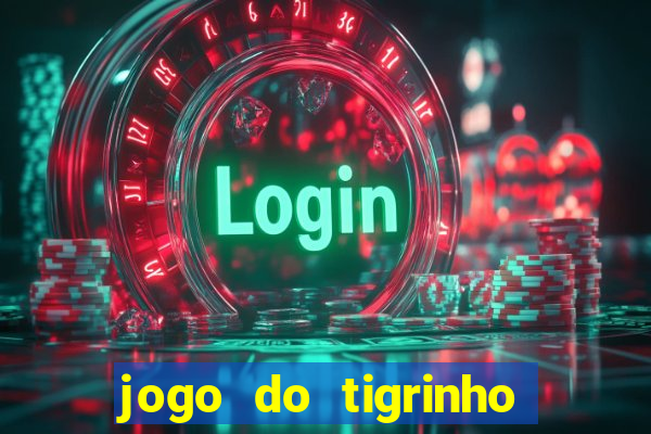 jogo do tigrinho deposito 1 real