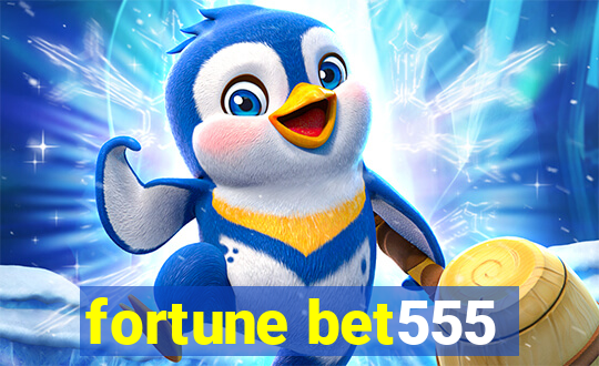 fortune bet555