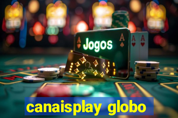 canaisplay globo