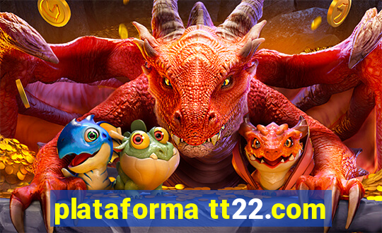 plataforma tt22.com