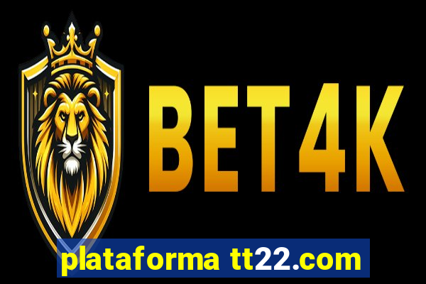 plataforma tt22.com