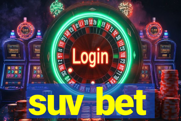 suv bet