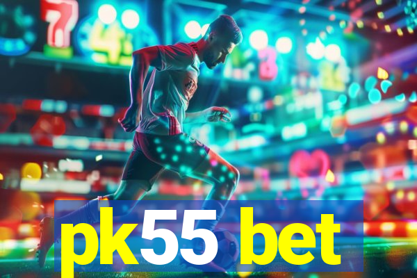 pk55 bet