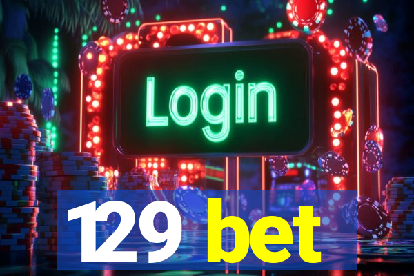 129 bet