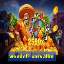 wendell carvalho reclame aqui