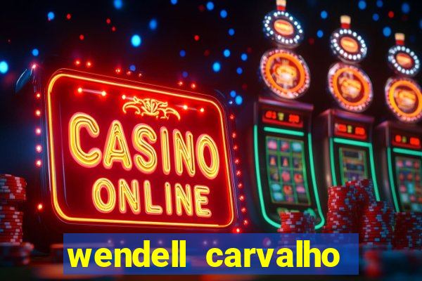 wendell carvalho reclame aqui