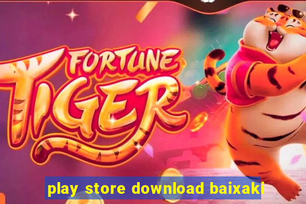 play store download baixaki