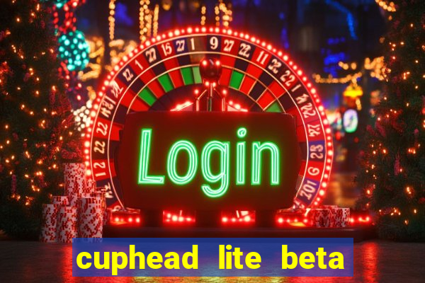 cuphead lite beta 8.1 download