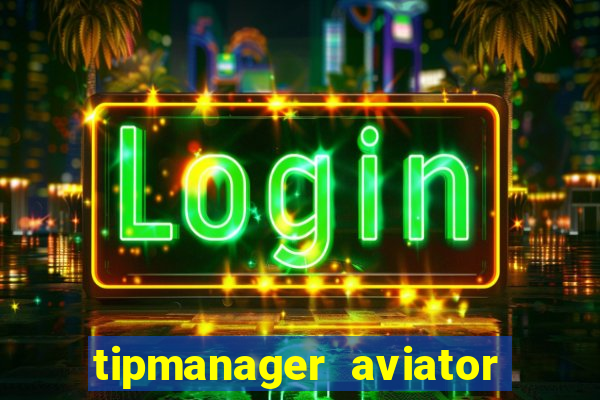 tipmanager aviator aposta ganha