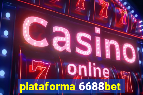 plataforma 6688bet