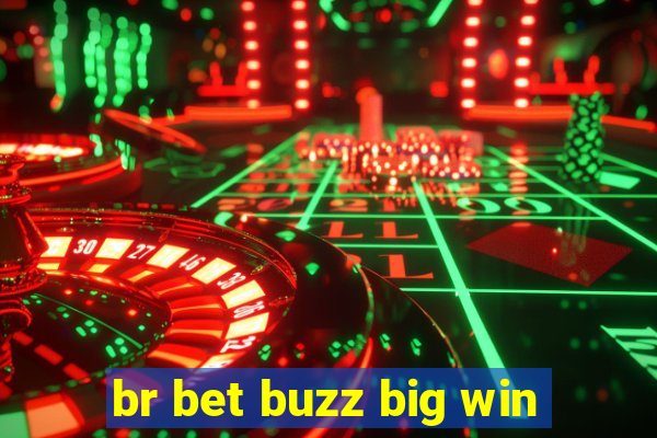 br bet buzz big win