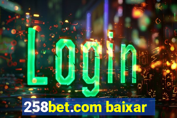 258bet.com baixar