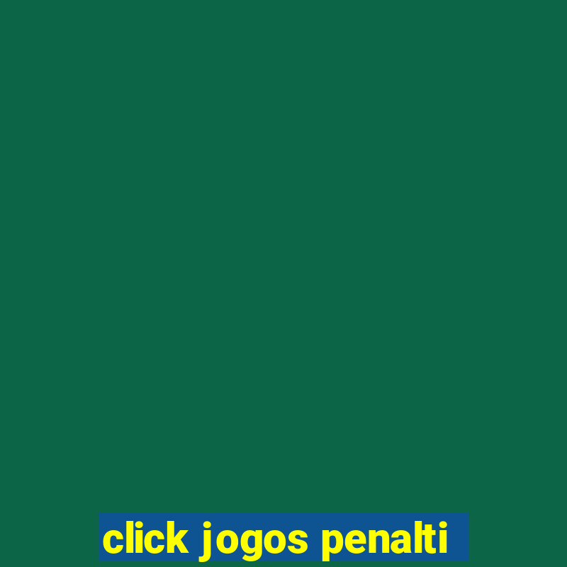 click jogos penalti