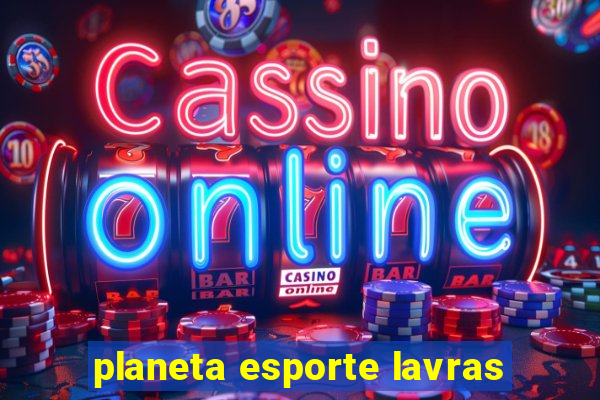 planeta esporte lavras