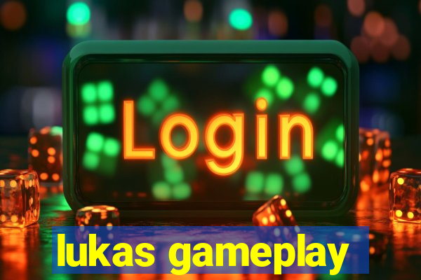 lukas gameplay