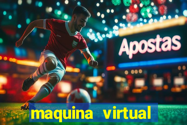 maquina virtual para jogar