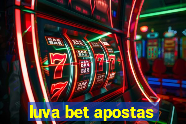 luva bet apostas