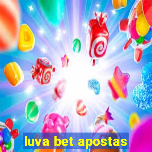 luva bet apostas