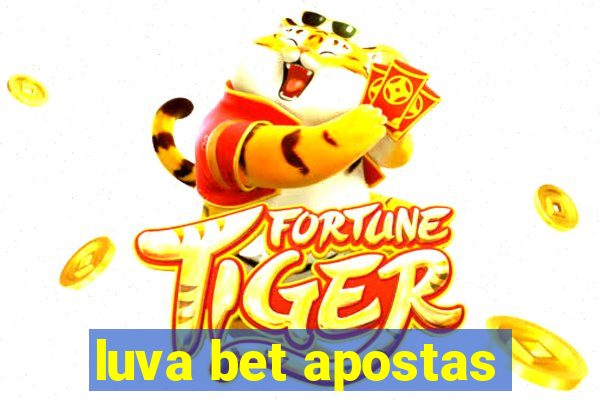 luva bet apostas