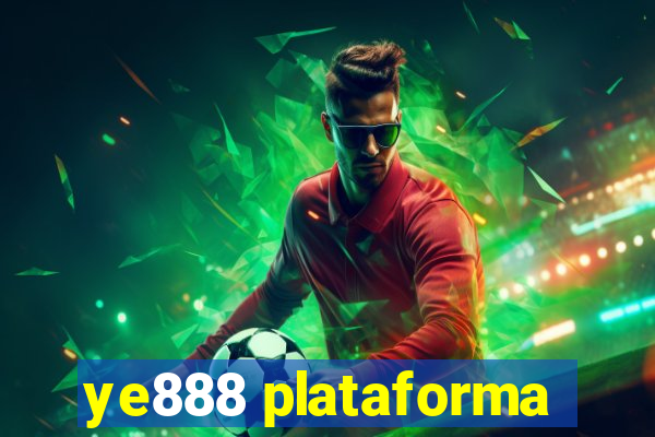 ye888 plataforma