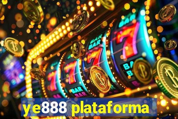 ye888 plataforma