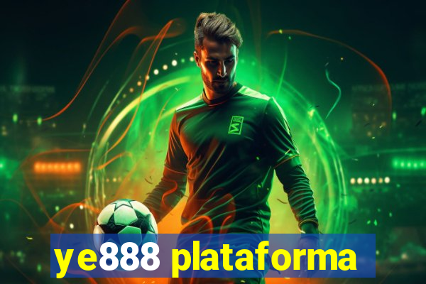 ye888 plataforma