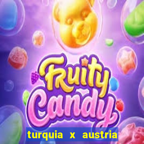 turquia x austria onde assistir