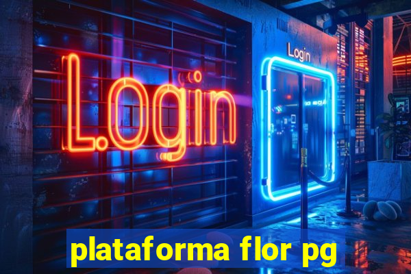 plataforma flor pg