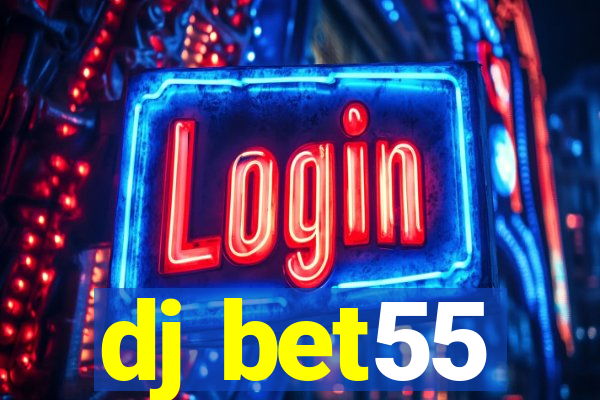 dj bet55