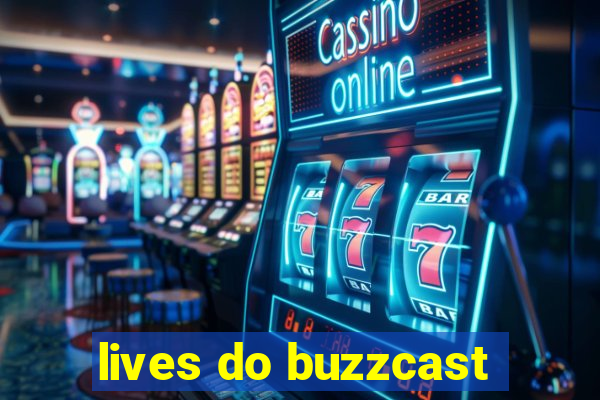 lives do buzzcast