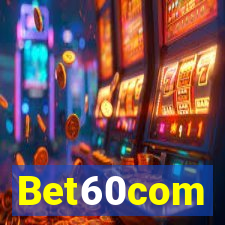 Bet60com