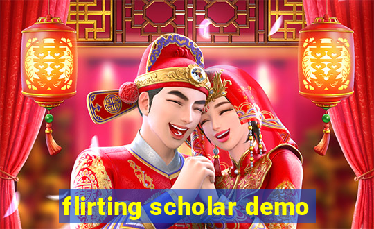 flirting scholar demo