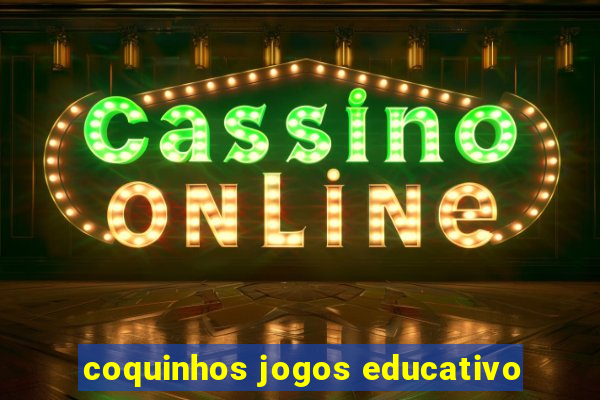 coquinhos jogos educativo