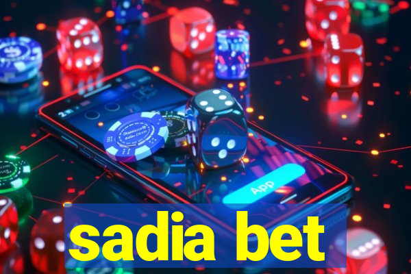 sadia bet