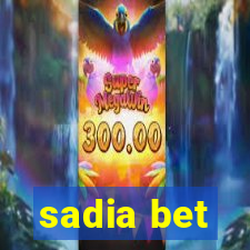 sadia bet