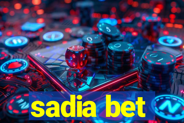 sadia bet