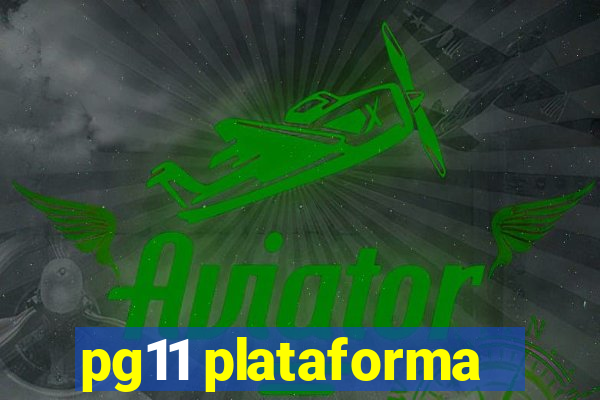 pg11 plataforma