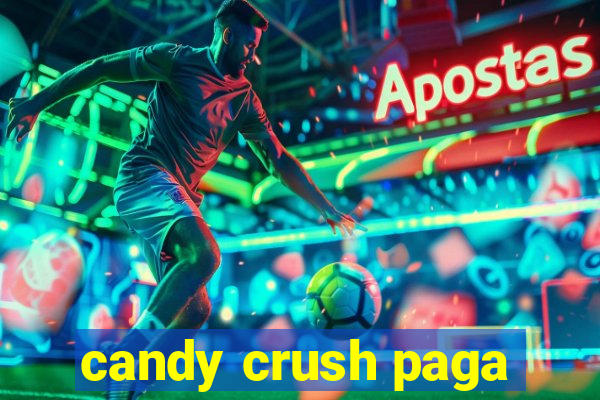 candy crush paga