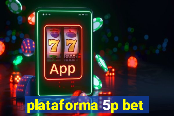 plataforma 5p bet