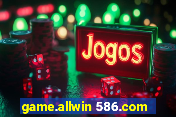 game.allwin 586.com