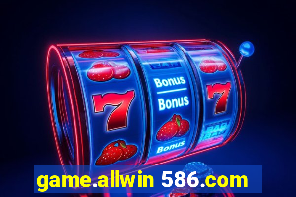 game.allwin 586.com