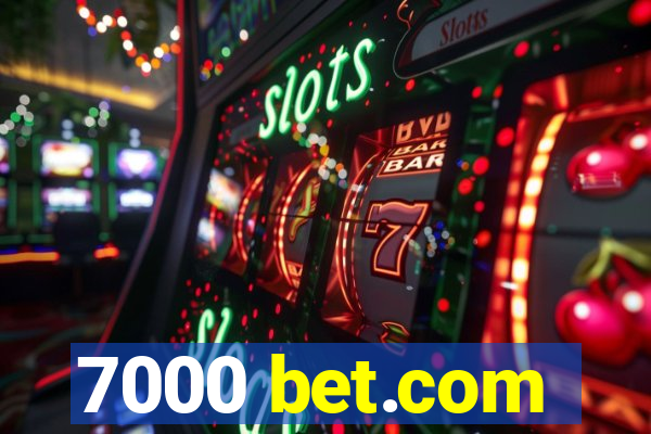 7000 bet.com