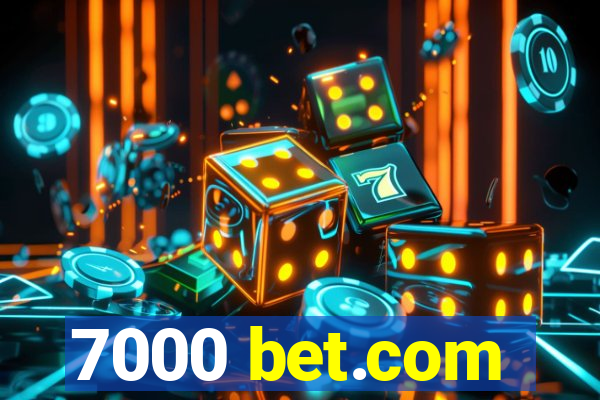 7000 bet.com